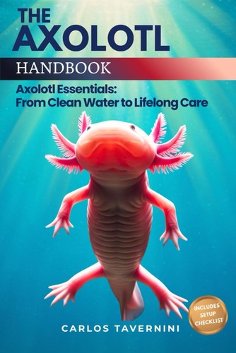 The axolotl handbook - the,