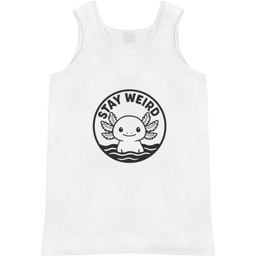 Stay weird axolotl adult - 'stay,