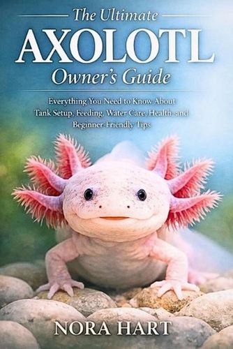 The ultimate axolotl - the,